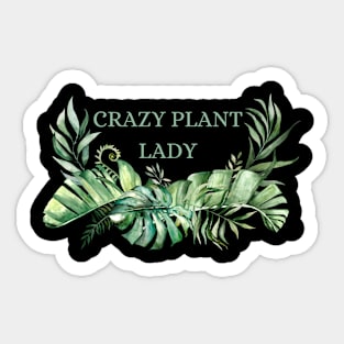 Crazy plant lady Sticker